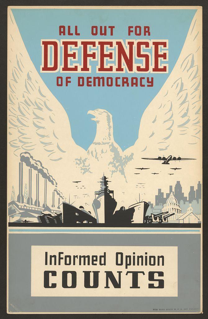 WPA poster: All out for defense of democracy — informed opinion counts, with an eagle spreading its wings over factories and ships